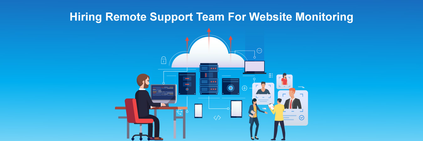 Hiring Remote Support Team for Website Monitoring