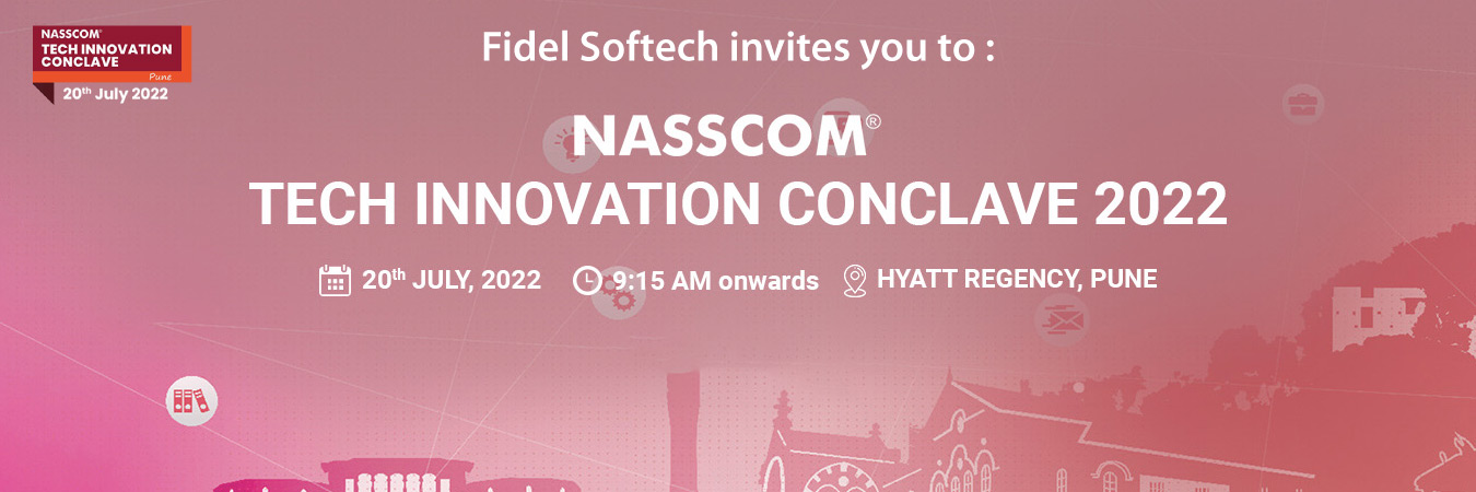 Fidel Softech invites you to NASSCOM Tech Innovation Conclave 2022